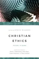Křesťanská etika: Čtyři pohledy - Christian Ethics: Four Views
