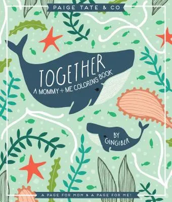 Společně: Omalovánky pro maminku a mě - Together: A Mommy + Me Coloring Book