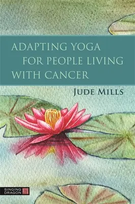 Přizpůsobení jógy pro lidi s rakovinou - Adapting Yoga for People Living with Cancer