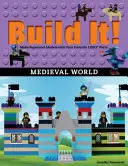 Postav to! Středověký svět: Vyrobte si super cool modely z oblíbených dílků Lego(r). - Build It! Medieval World: Make Supercool Models with Your Favorite Lego(r) Parts