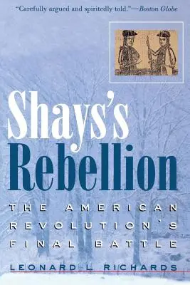 Shaysovo povstání: Poslední bitva americké revoluce - Shays's Rebellion: The American Revolution's Final Battle
