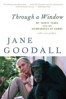 Skrz okno: Třicet let se šimpanzi z Gombe - Through a Window: My Thirty Years with the Chimpanzees of Gombe