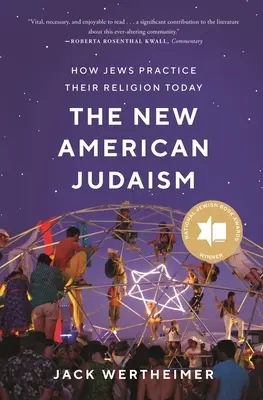 Nový americký judaismus: Jak Židé praktikují své náboženství dnes - The New American Judaism: How Jews Practice Their Religion Today