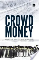 Davové peníze: Praktický průvodce makroekonomickou behaviorální technickou analýzou - Crowd Money: A Practical Guide to Macro Behavioural Technical Analysis
