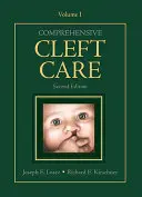 Komplexní péče o rozštěpy, druhé vydání: První díl - Comprehensive Cleft Care, Second Edition: Volume One