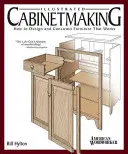 Ilustrované truhlářství: Jak navrhovat a vyrábět funkční nábytek - Illustrated Cabinetmaking: How to Design and Construct Furniture That Works