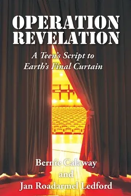 Operace Zjevení: Scénář dospívajícího k závěrečné oponě Země - Operation Revelation: A Teen's Script to Earth's Final Curtain
