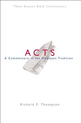 Nbbc, Akta: A Commentary in the Wesleyan Tradition (Komentář ve wesleyánské tradici) - Nbbc, Acts: A Commentary in the Wesleyan Tradition
