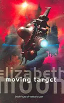 Pohyblivý cíl - Vattova válka: Kniha druhá - Moving Target - Vatta's War: Book Two