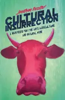 Kulturní vzpoura: Manifest za umění, zemědělství a přírodní víno - Cultural Insurrection: A Manifesto for Arts, Agriculture, and Natural Wine