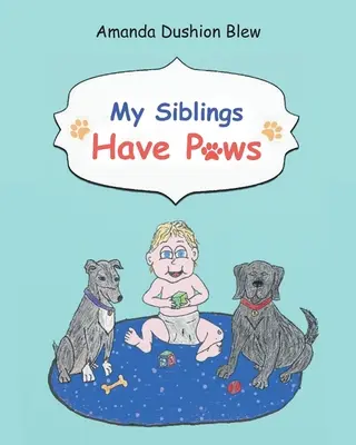 Moji sourozenci mají tlapky - My Siblings Have Paws