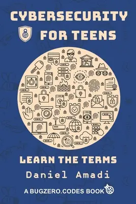 Kybernetická bezpečnost pro dospívající: Naučte se pojmy - Cybersecurity for Teens: Learn the Terms