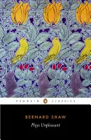 Hry nepříjemné: Dům vdovců/ Filantrop/ Povolání paní Warrenové - Plays Unpleasant: Widowers' Houses/The Philanderer/Mrs. Warren's Profession
