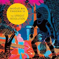 Vzpřímená revoluce: Proč lidé chodí vzpřímeně - The Upright Revolution: Or Why Humans Walk Upright
