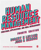 Řízení lidských zdrojů - mezinárodní vydání pro studenty - funkce, aplikace a rozvoj dovedností - Human Resource Management - International Student Edition - Functions, Applications, and Skill Development
