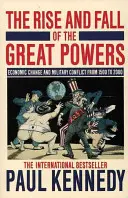 Vzestup a pád velmocí - Rise and Fall of the Great Powers