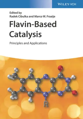 Katalýza na bázi flavinu: Principy a aplikace - Flavin-Based Catalysis: Principles and Applications
