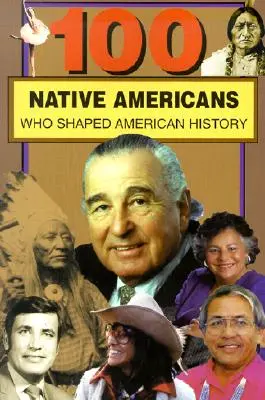 100 indiánů: Kdo utvářel americké dějiny - 100 Native Americans: Who Shaped American History