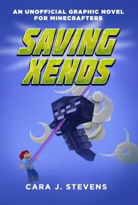 Zachraňujeme Xenos: Neoficiální grafický román pro minecraftery, č. 6 - Saving Xenos: An Unofficial Graphic Novel for Minecrafters, #6