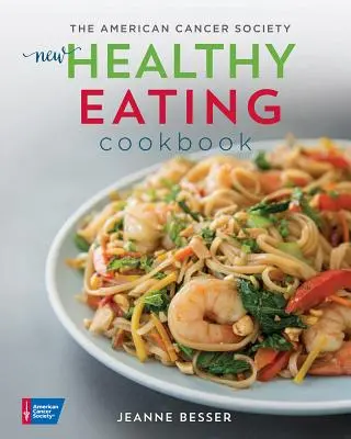 The American Cancer Society New Healthy Eating Cookbook (Nová kuchařka zdravé výživy) - The American Cancer Society New Healthy Eating Cookbook