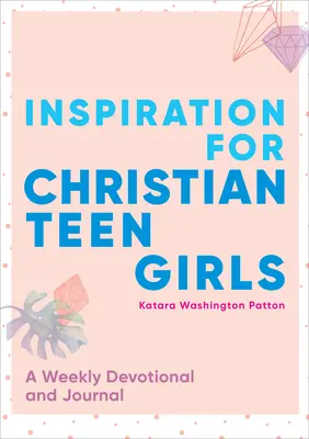 Inspirace pro dospívající křesťanské dívky: Týdenní pobožnost a deník - Inspiration for Christian Teen Girls: A Weekly Devotional & Journal