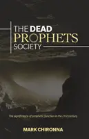 Společnost mrtvých proroků: Význam prorocké funkce v 21. století - The Dead Prophets Society: The Significance of Prophetic Function in the 21st Century