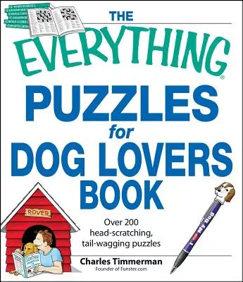 The Everything Puzzles for Dog Lovers Book (Vše o hádankách pro milovníky psů): Více než 200 hádanek pro psy, u kterých se škrábe hlava a vrtí ocasem. - The Everything Puzzles for Dog Lovers Book: Over 200 Head-Scratching, Tail-Wagging Puzzles
