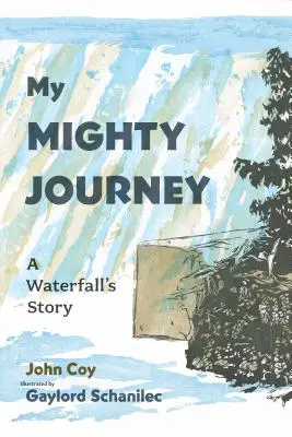Moje mocná cesta: Příběh vodopádu - My Mighty Journey: A Waterfall's Story