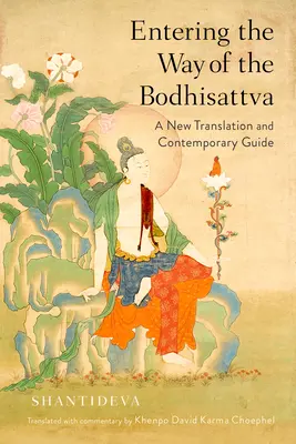 Vstup na cestu bódhisattvy: Nový překlad a současný průvodce - Entering the Way of the Bodhisattva: A New Translation and Contemporary Guide