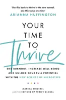 Váš čas prospívat - Skoncujte s vyhořením, zvyšte pohodu a uvolněte svůj plný potenciál díky nové vědě o mikrokrocích - Your Time to Thrive - End Burnout, Increase Well-being, and Unlock Your Full Potential with the New Science of Microsteps