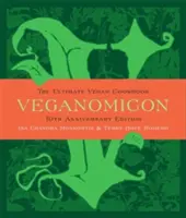 Veganomicon, 10. výroční vydání: Veganská kuchařka, 10. vydání - Veganomicon, 10th Anniversary Edition: The Ultimate Vegan Cookbook