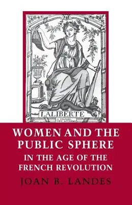 Ženy a veřejná sféra v době Francouzské revoluce - Women and the Public Sphere in the Age of the French Revolution