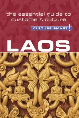 Laos - Culture Smart!, svazek 98: Základní průvodce zvyky a kulturou - Laos - Culture Smart!, Volume 98: The Essential Guide to Customs & Culture