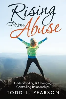 Povstání ze zneužívání: Pochopení a změna kontrolujících vztahů - Rising from Abuse: Understanding & Changing Controlling Relationships