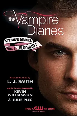 Upíří deníky: Stefanovy deníky #2: Krvežíznivost - The Vampire Diaries: Stefan's Diaries #2: Bloodlust