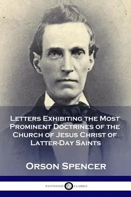 Dopisy představující nejvýznamnější nauky Církve Ježíše Krista Svatých posledních dnů - Letters Exhibiting the Most Prominent Doctrines of the Church of Jesus Christ of Latter-Day Saints