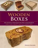 Dřevěné krabičky: Techniky budování dovedností pro sedm jedinečných projektů - Wooden Boxes: Skill-Building Techniques for Seven Unique Projects