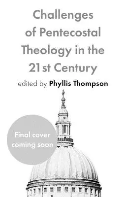 Výzvy letniční teologie v 21. století - Challenges of Pentecostal Theology in the 21st Century