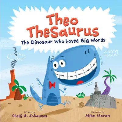 Theo Thesaurus: Dinosaurus, který miloval velká slova - Theo Thesaurus: The Dinosaur Who Loved Big Words