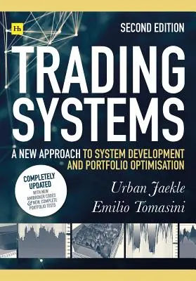 Obchodní systémy 2. vydání: Nový přístup k vývoji systémů a optimalizaci portfolia. - Trading Systems 2nd Edition: A New Approach to System Development and Portfolio Optimisation