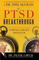 Průlom v oblasti posttraumatické stresové poruchy: PTSD: Revoluční, vědecky podložený program Compass Reset (Obnovení kompasu) - The PTSD Breakthrough: The Revolutionary, Science-Based Compass Reset Program