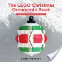 The Lego Christmas Ornaments Book (Kniha vánočních ozdob z Lega): Lego kniha: 15 návrhů, které šíří sváteční náladu - The Lego Christmas Ornaments Book: 15 Designs to Spread Holiday Cheer