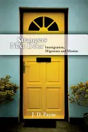 Cizinci odvedle: Přistěhovalectví, migrace a misie - Strangers Next Door: Immigration, Migration and Mission