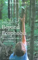Překonat ekofobii - Znovuzískání srdce ve výchově k přírodě - Beyond Ecophobia - Reclaiming the Heart in Nature Education