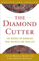 Diamantový brusič: Buddha o tom, jak řídit své podnikání a svůj život - The Diamond Cutter: The Buddha on Managing Your Business and Your Life