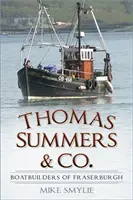 Thomas Summers & Co.: Summers & Co. & Co. - Thomas Summers & Co.: Boatbuilders of Fraserburgh