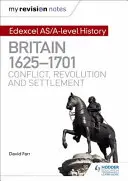 Moje poznámky k revizi: Edexcel As/A-Level History: 1625-1701: Konflikt, revoluce a osídlení - My Revision Notes: Edexcel As/A-Level History: Britain, 1625-1701: Conflict, Revolution and Settlement