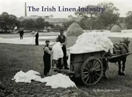 Irský lnářský průmysl - Irish Linen Industry