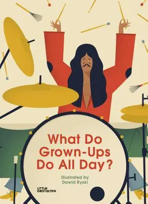 Co dělají dospělí celý den? - What Do Grown-Ups Do All Day?