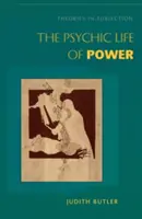 Psychický život moci: teorie v podřízenosti - The Psychic Life of Power: Theories in Subjection